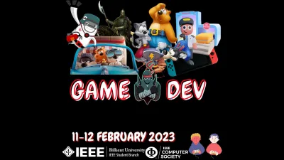 IEEE Bilkent Game Dev 11 – 12 Şubat 2023'de