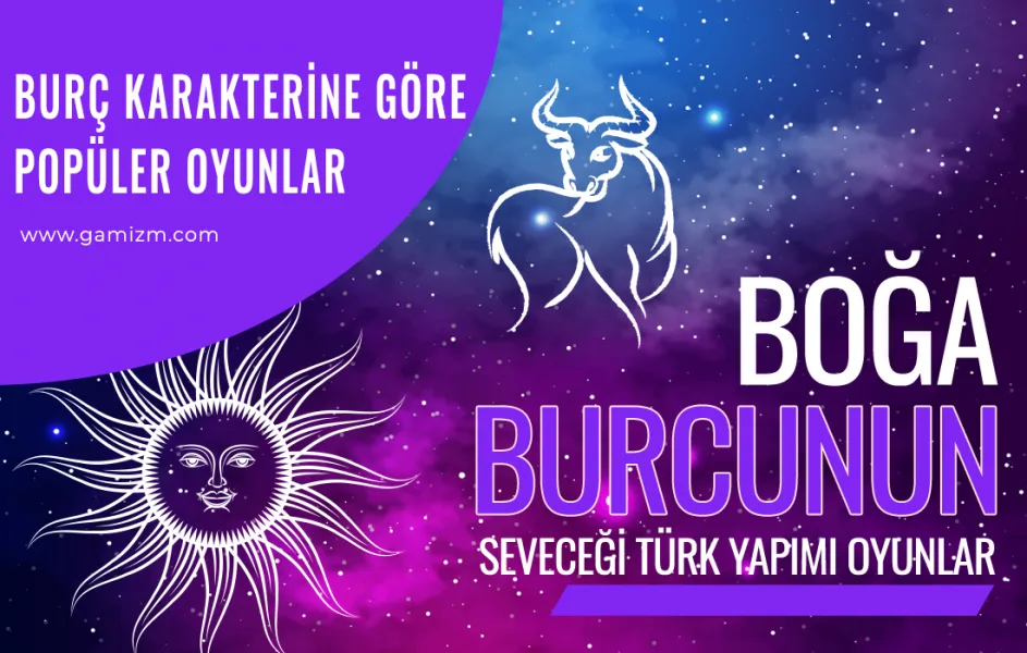 Boğa Burcunun Seveceği Türk Yapımı  Oyunlar
