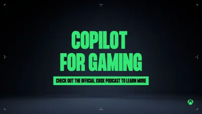 Xbox'a Yapay Zeka Asistanı Geliyor: Gaming Copilot Nedir, Ne Yapar?