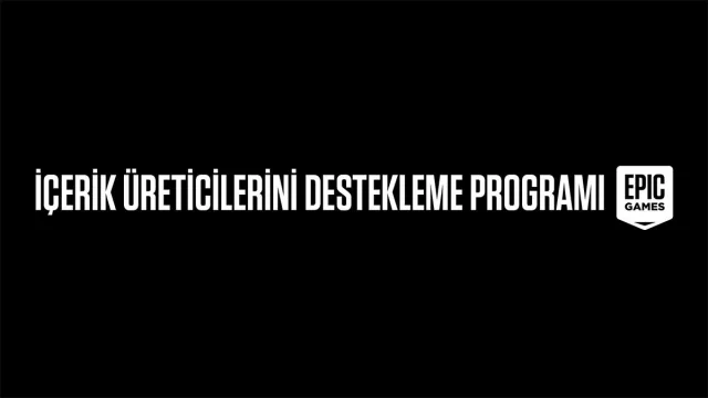 Epic Games İçerik Üreticilerini Destekleme Programını Türkiye için Sonlandırıyor