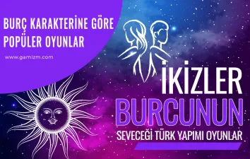 İkizler Burcunun Seveceği Türk Yapımı Oyunlar