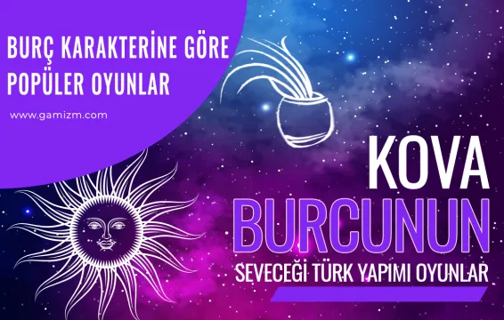 Kova Burcunun Seveceği Türk Yapımı Oyunlar