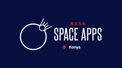 NASA Space Apps Challenge, TÜMMİAD İşbirliği ile Konya'da Gerçekleşiyor