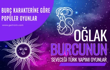Oğlak Burcunun Seveceği Türk Yapımı Oyunlar