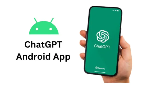 OpenAI ChatGPT Android: Google Play Store Uygulaması