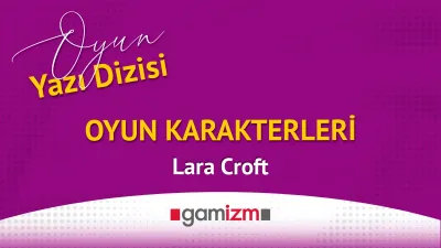 Oyun Karakterleri : Lara Croft