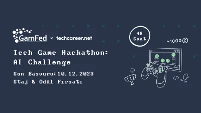 Gamfed ve Techcareer İş Birliğiyle: Tech Game Hackathon: AI Challenge Başlıyor