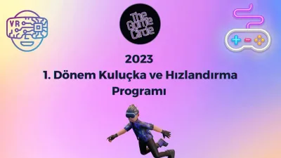 2023 The Game Circle Kuluçka ve Hızlandırma Programı Başlıyor