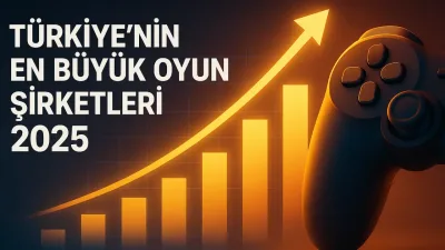 Türkiye'nin En Büyük Oyun Şirketleri 2025