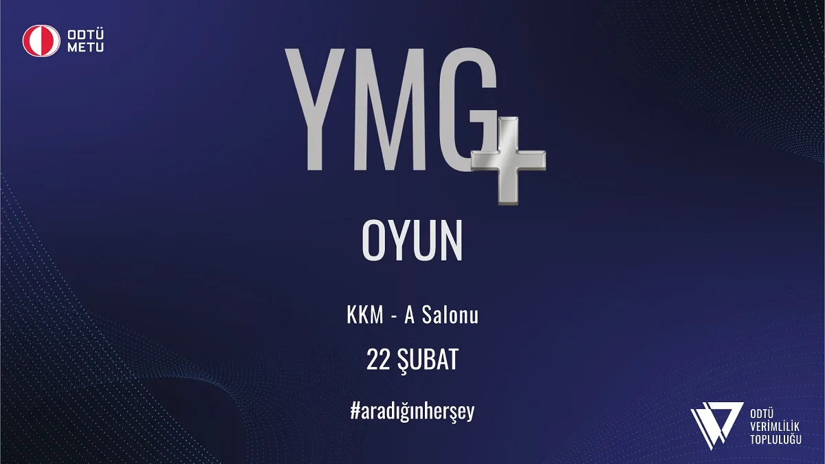 ODTÜ YMG PLUS Oyun 22 Şubat'ta