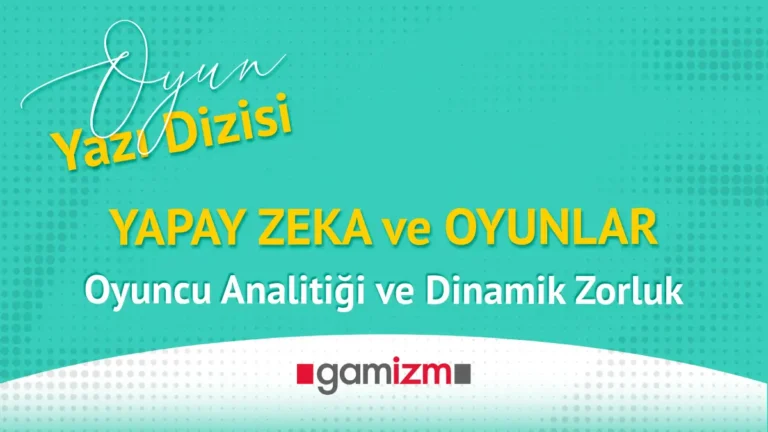 AI ve Oyunlar : Oyuncu Analitiği ve Dinamik Zorluk