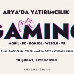 Arya'da Yatırımcılık: Gaming