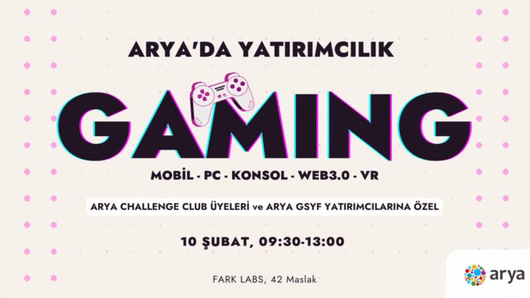 Arya'da Yatırımcılık: Gaming