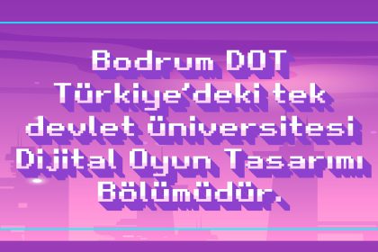 Bodrum Güzel Sanatlar Fakültesi Dijital Oyun Tasarımı Bölümü