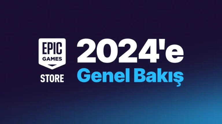 Epic Games Store 2024 Genel Bakış