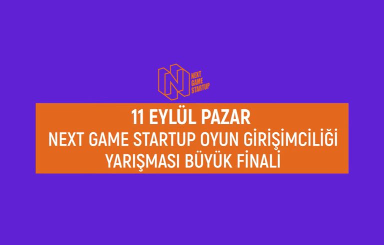 Next Game Startup 2022 Oyun Girişimci Yarışması Finali