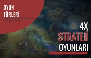 Oyun Türleri - 4X Strateji Oyunları