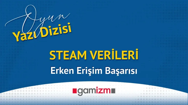 Steam Verileri : Erken Erişim Başarısı