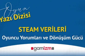 Steam Verileri : Oyuncu Yorumları ve Dönüşüm Gücü