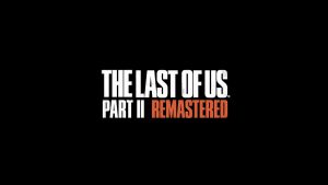 The Last of Us 2 Remastered