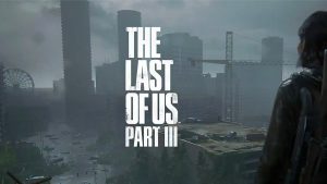 The Last of Us Part III