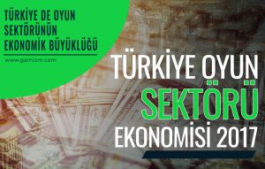 Türkiye Oyun Sektörü Ekonomisi 2017