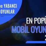 Yerli ve Yabancı Popüler Mobil Oyunlar 2022