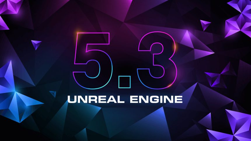 Unreal Engine 5.3